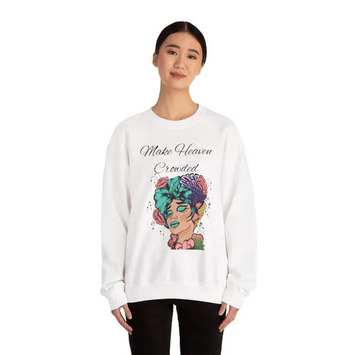 Make Heaven Crowded graphic sweatshirt
